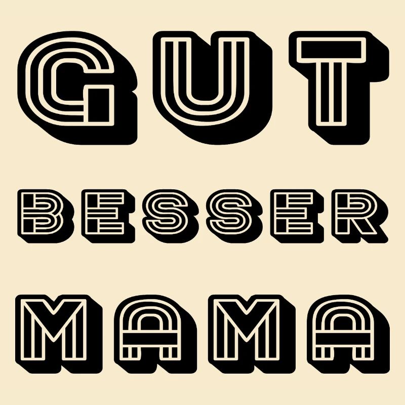 GUT BESSER MAMA