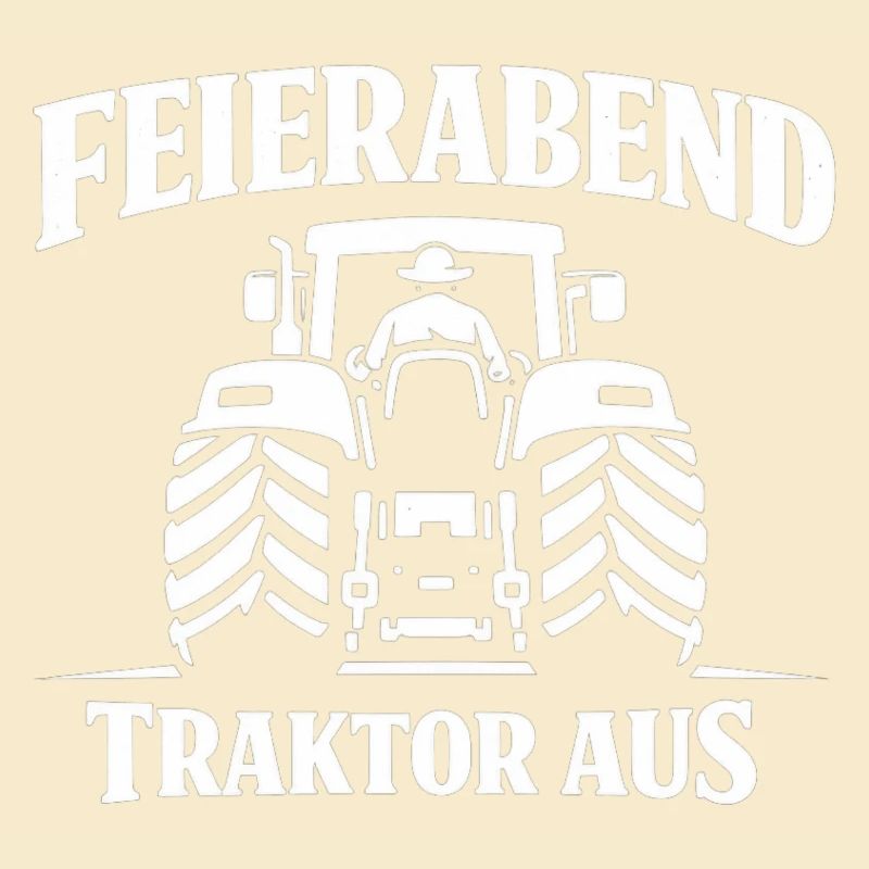 Feierabend Traktor Aus
