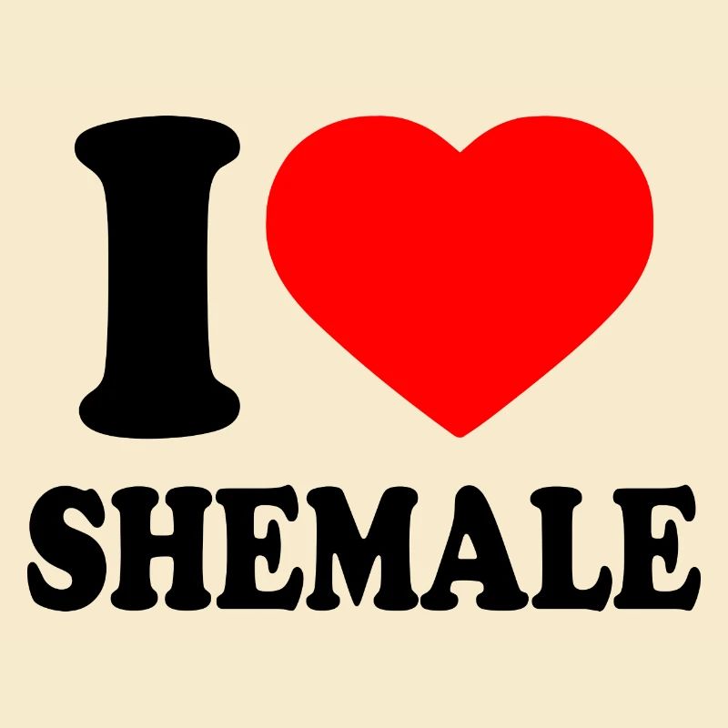 I love shemale