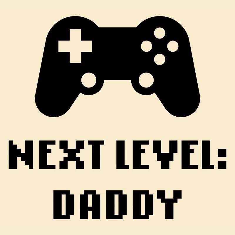 Next Level: Daddy (Dad / Expectant Father)