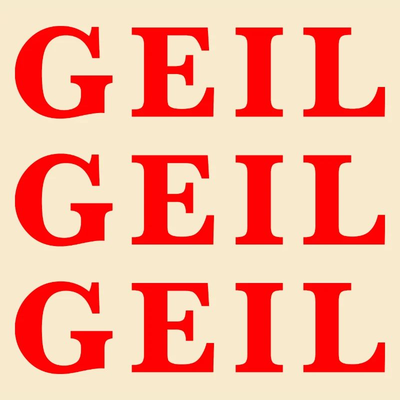 Geil Geil Geil rot Statement