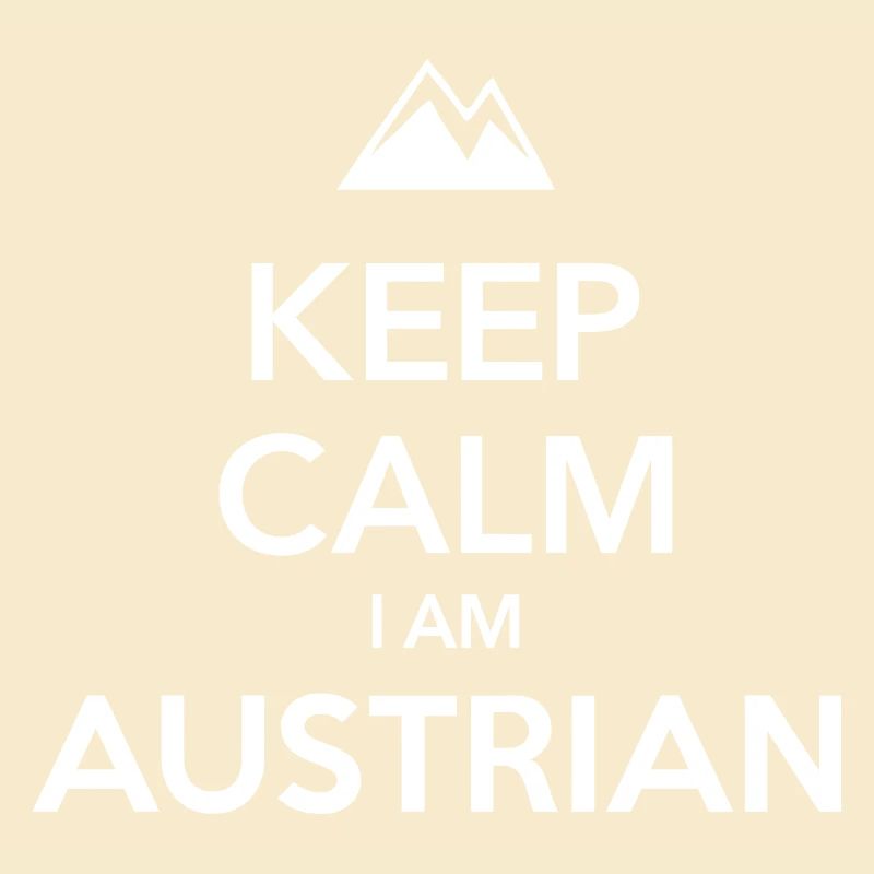 KEEP CALM I AM AUSTRIAN Österreich