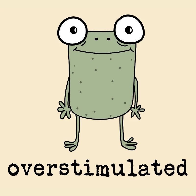Overstimulated Frog - Gift Idea - Gift