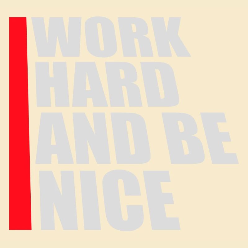 Zitat Work Hard Be Nice Motivation Positiver Geist