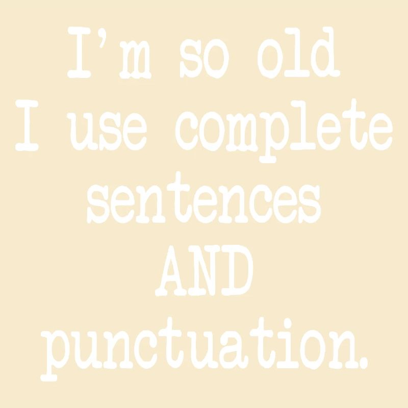 Old Enough for Complete Sentences