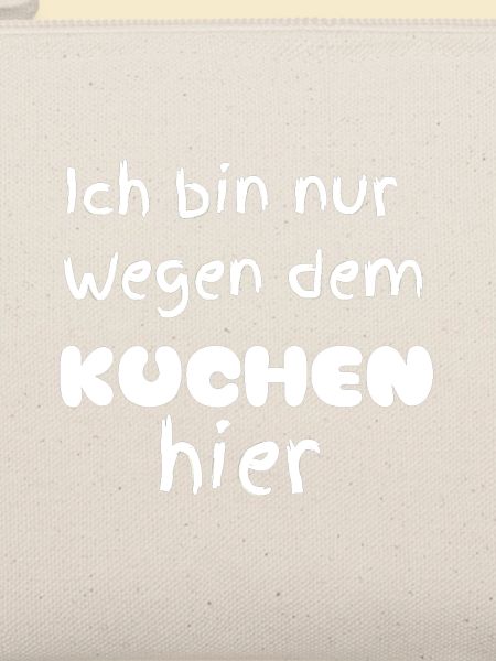 Nur wegen dem Kuchen