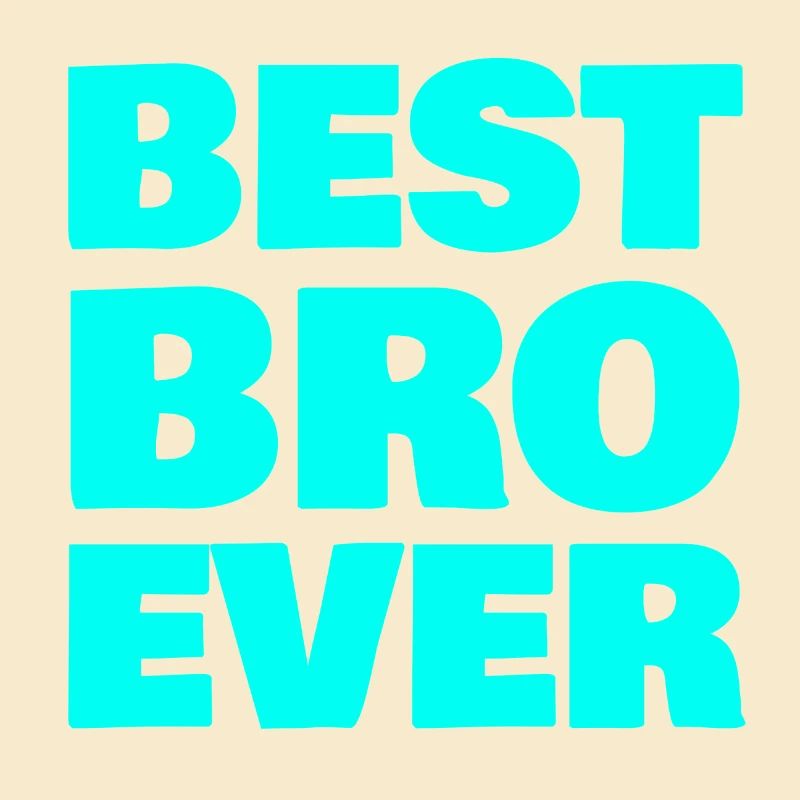 BEST BRO EVER
