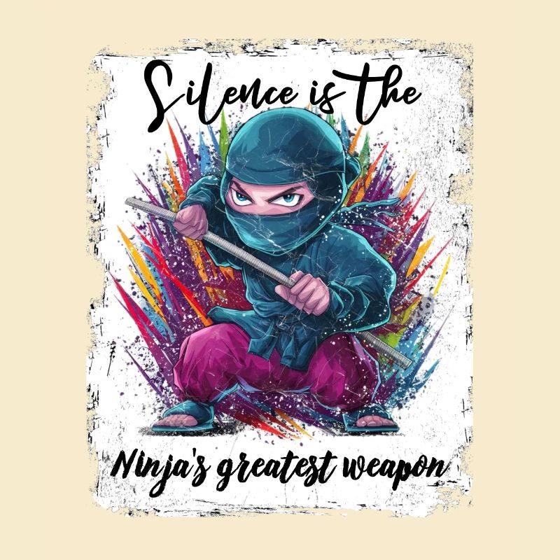 Le silence est la plus grande arme du ninja