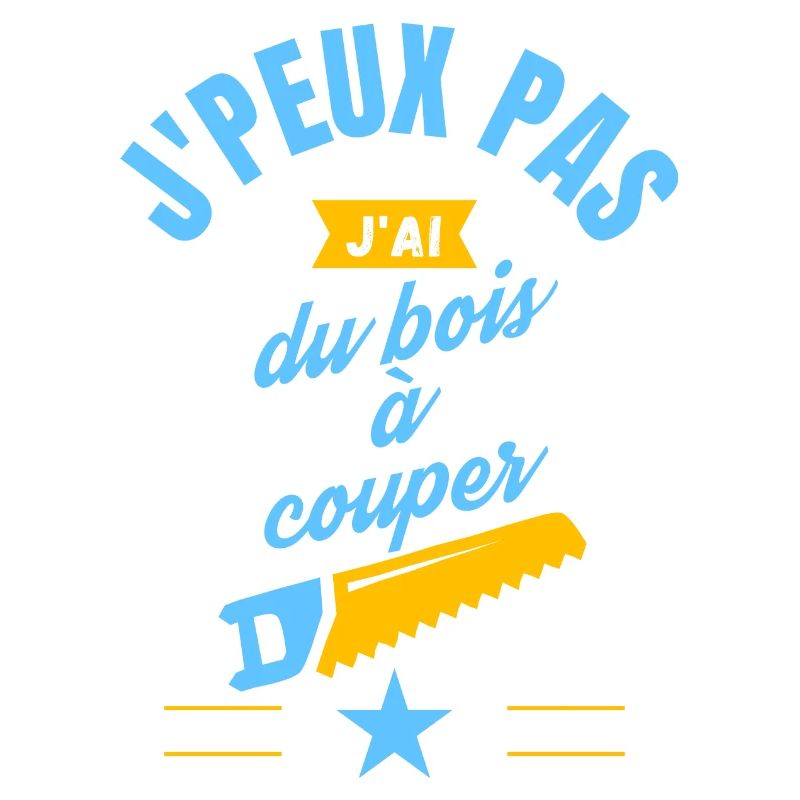 J peux pas j ai du bois à couper bleu jaune