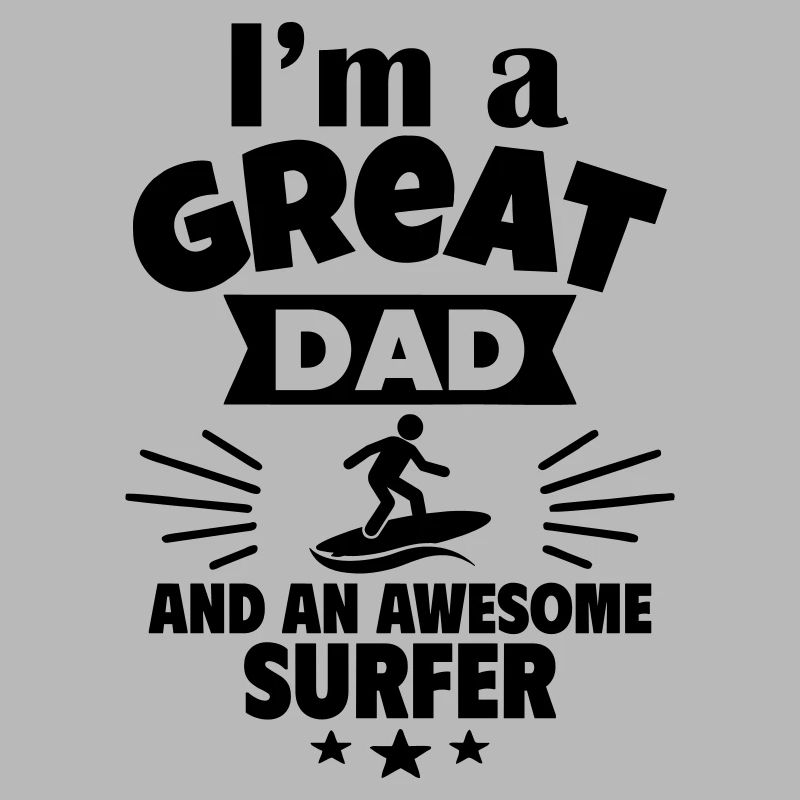 Je suis un papa formidable et un surfeur cool
