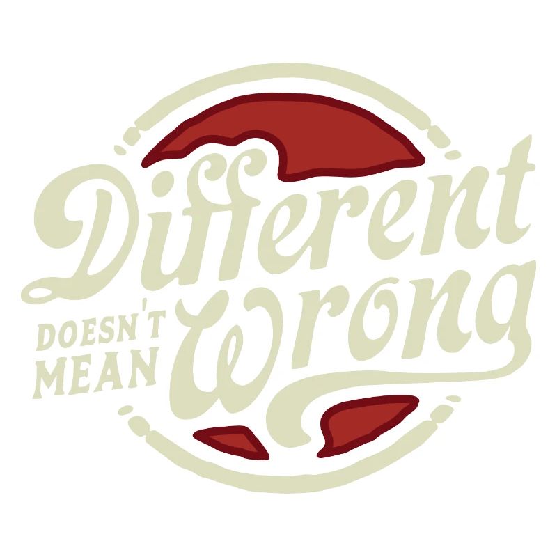 DIFFERENT DOES NOT MEAN WRONG