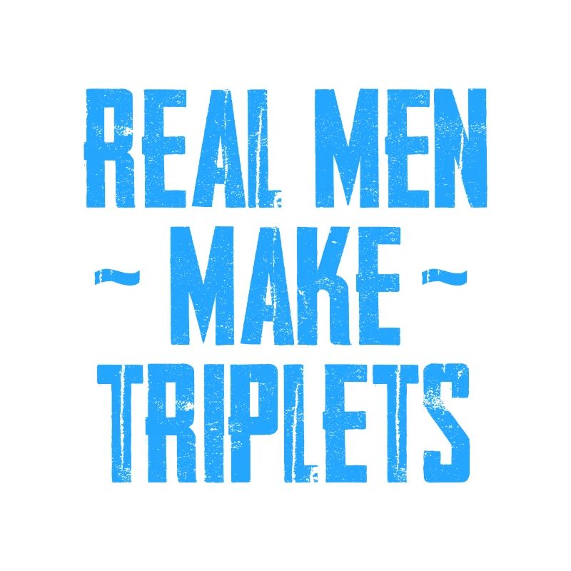 real men make triplets - Triplés Loading
