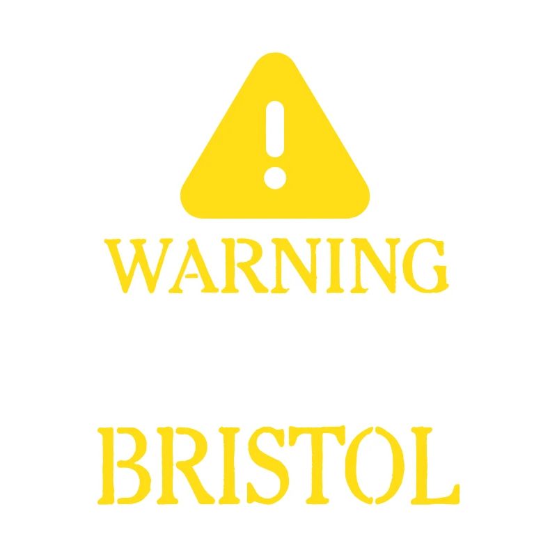 WARNING!: may start talking about Bristol