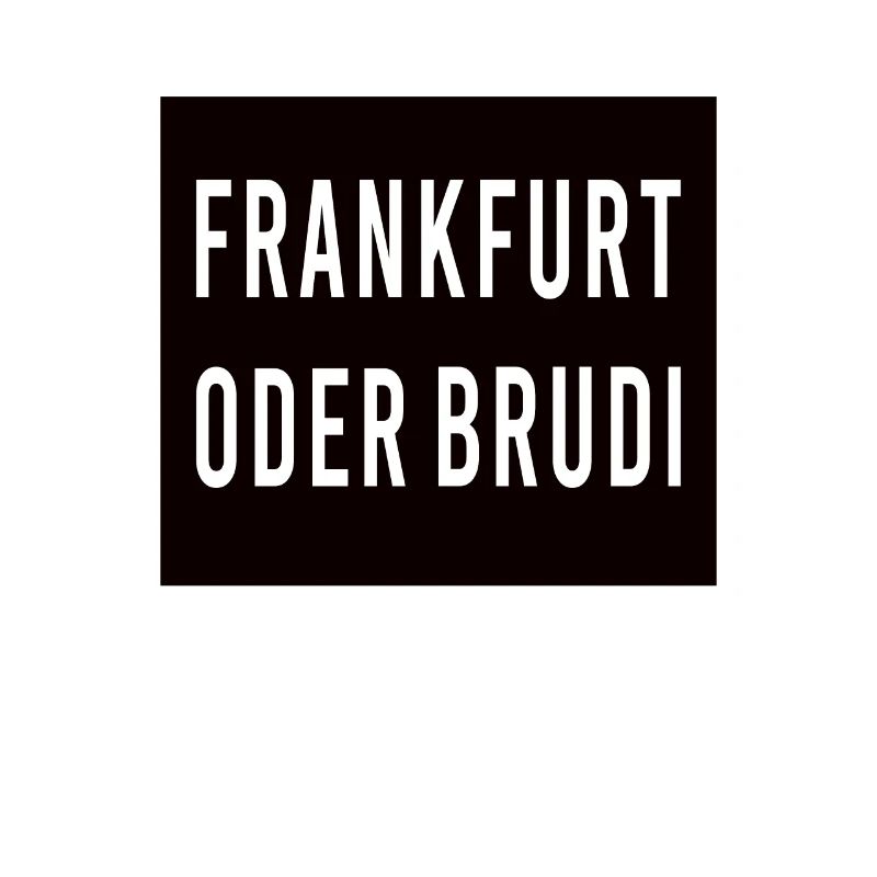 Frankfurt Oder Brudi