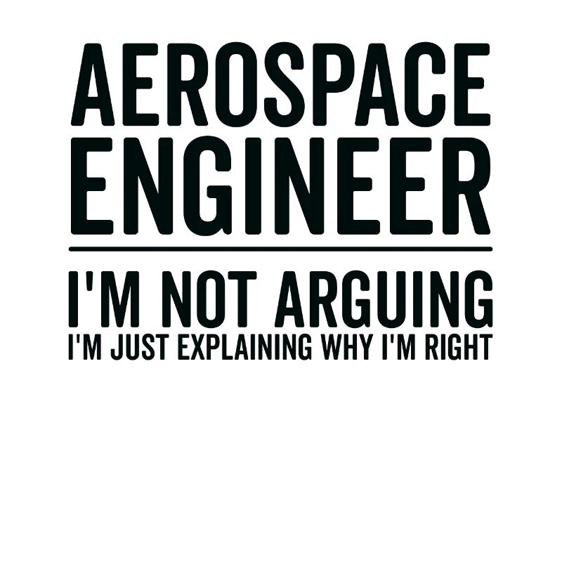 Just Explaining - Aerospace Engineer