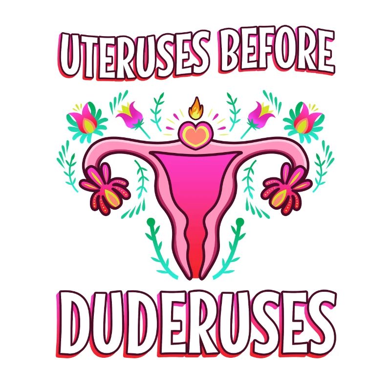 Uteruses Before Duderuses