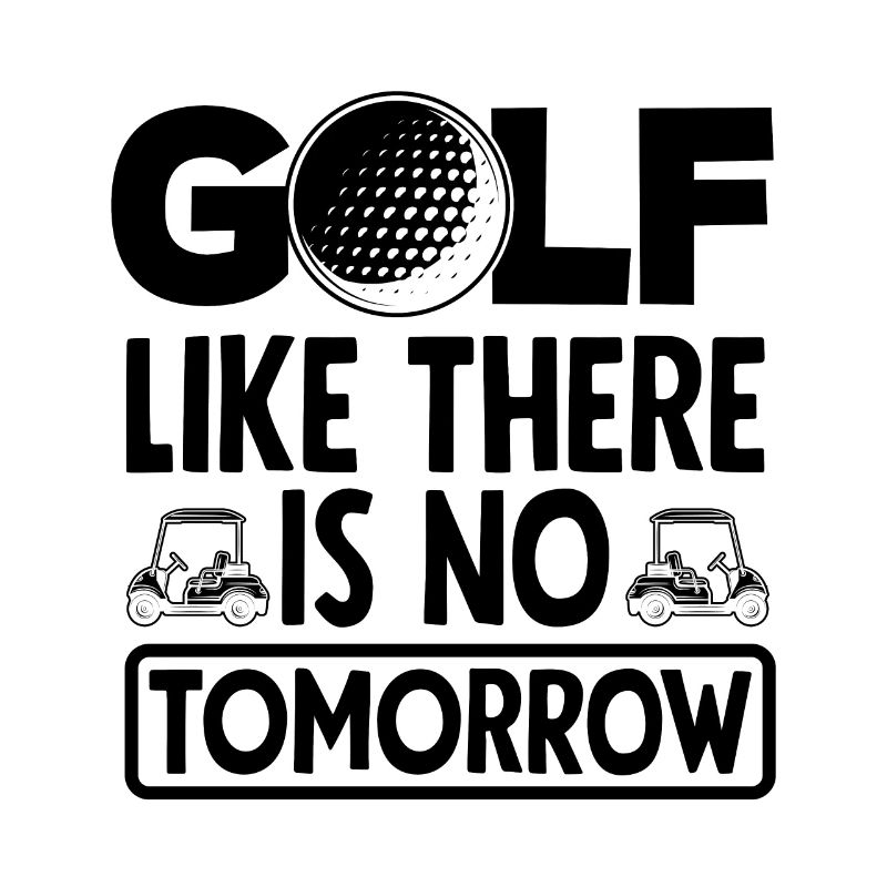 Golf Like There Is No Tomorrow Golf Player Golfing