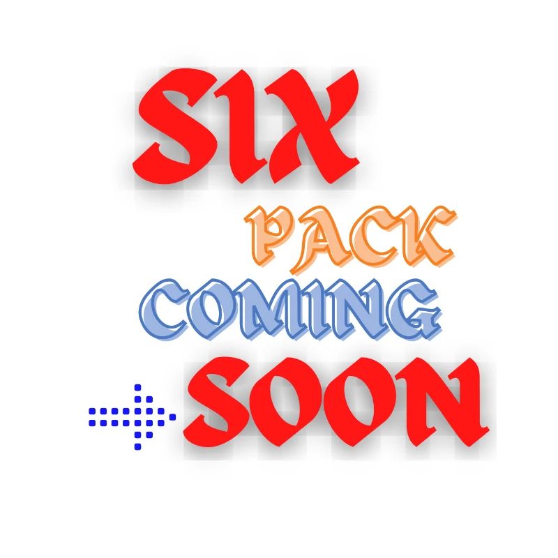 Six Pack Coming Soon 34