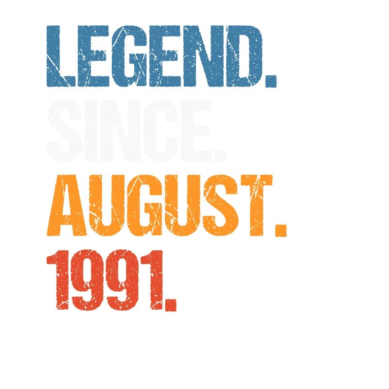Legend Since August 1991 Geburtstag