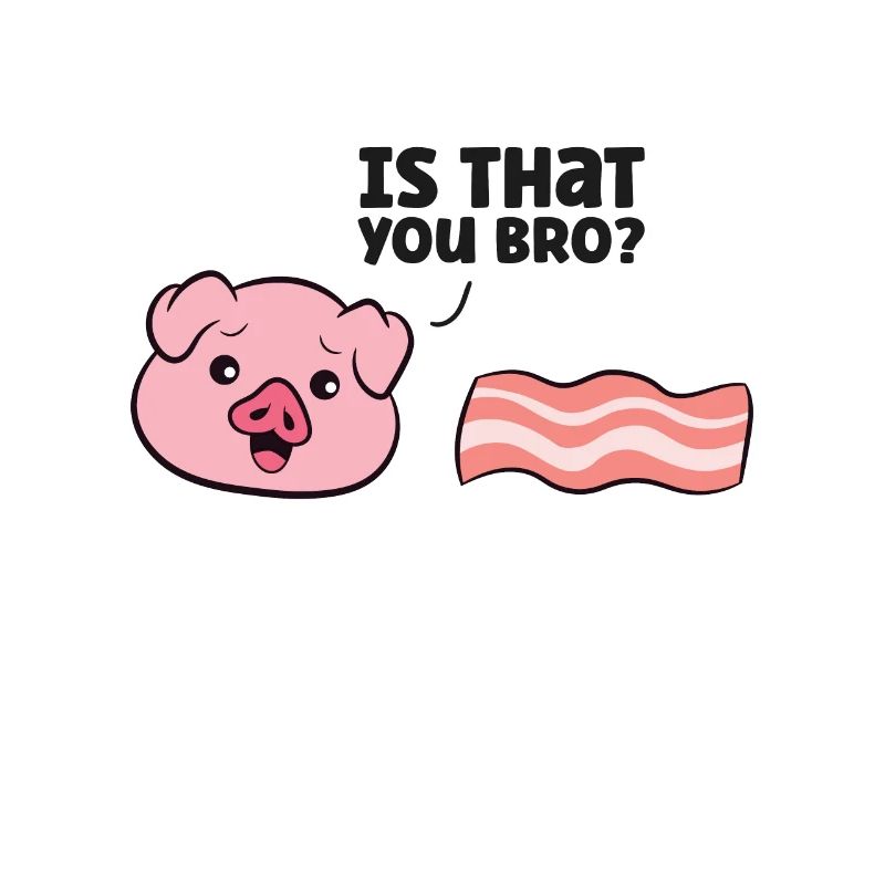 Drôle de cochon de bacon, c’est que vous êtes drôle