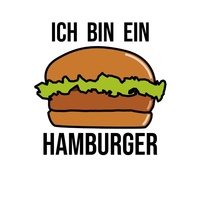 Ich bin ein Hamburger - Hamburger Burger
