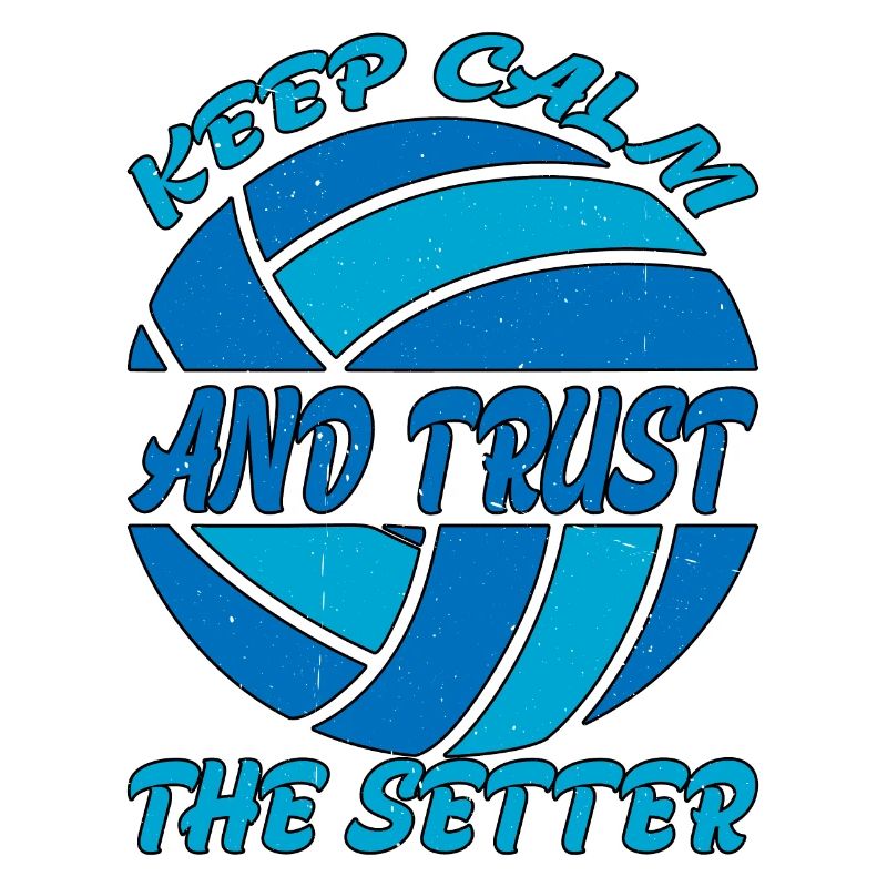 Keep Calm And Trust The Setter 9