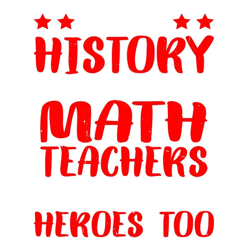 History - Because Math Teachers Need Heroes Too