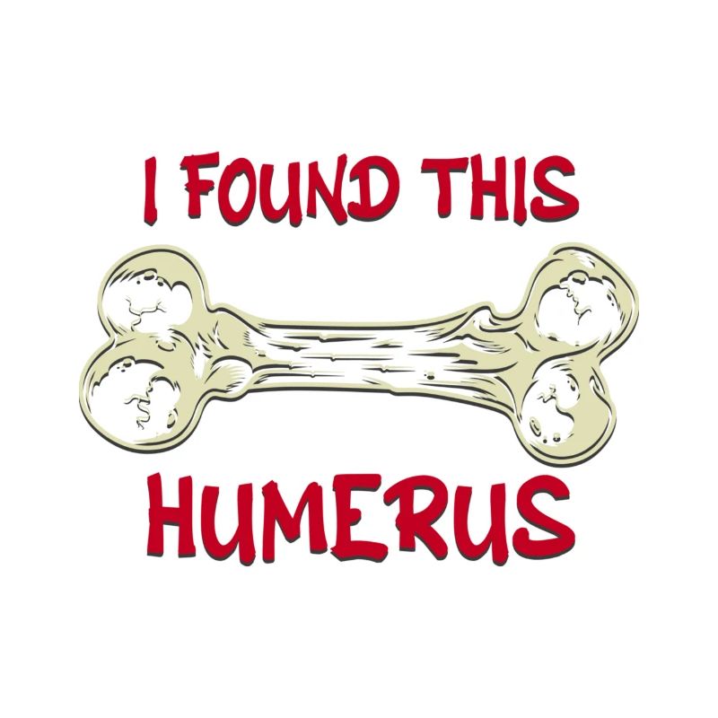 Find This Rather Humerus
