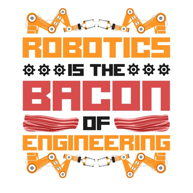 Robot Robotics Engineer Bacon