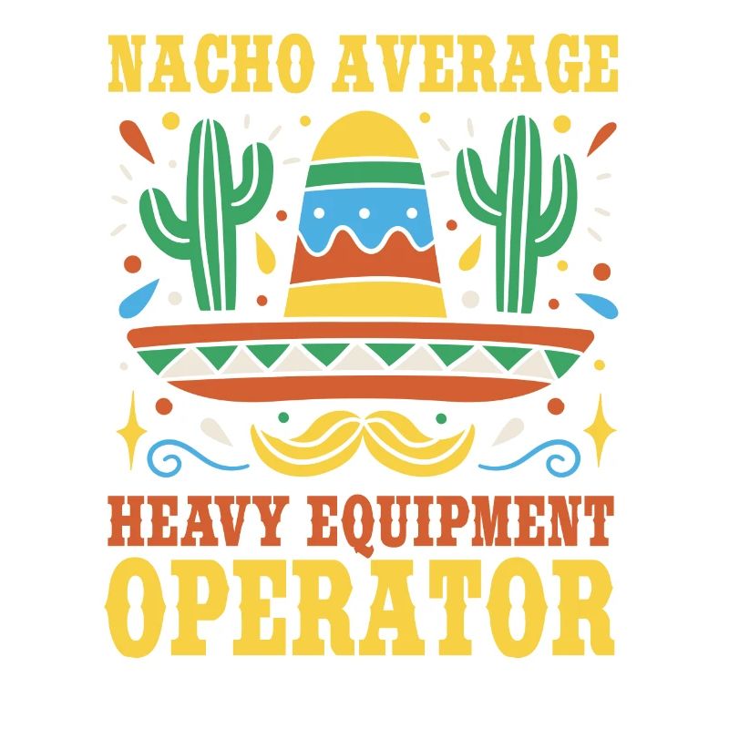 Heavy Machine Operator Cinco De Mayo