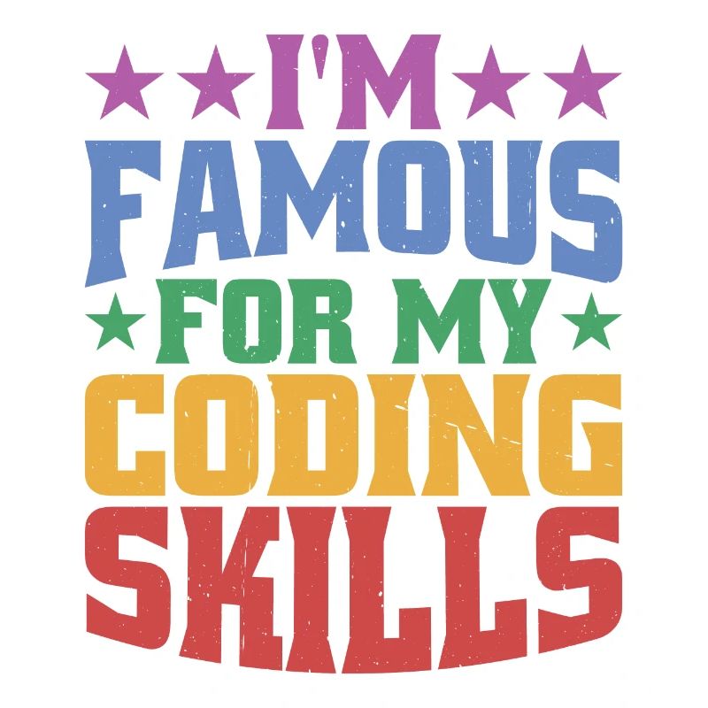 I'm Famous For My Coding Skills