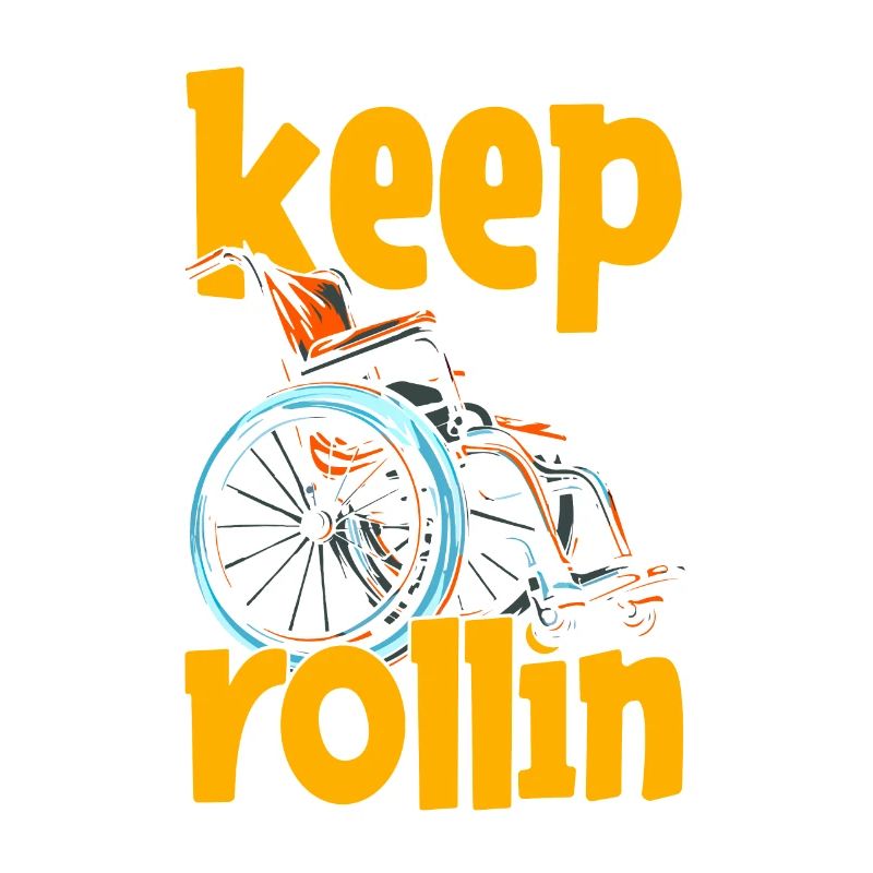 Fauteuil roulant Fauteuil roulant Drôle Keep Rollin