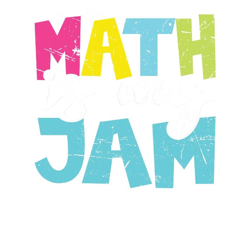 Math Teacher Math Teacher Funny Math Is My Jam