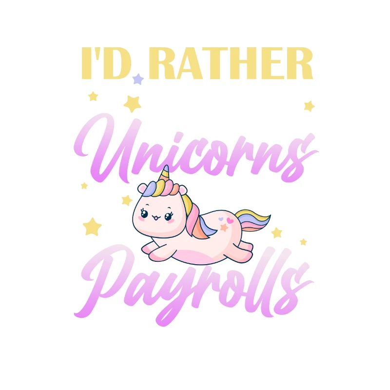 I'd rather chase unicorns than do payroll