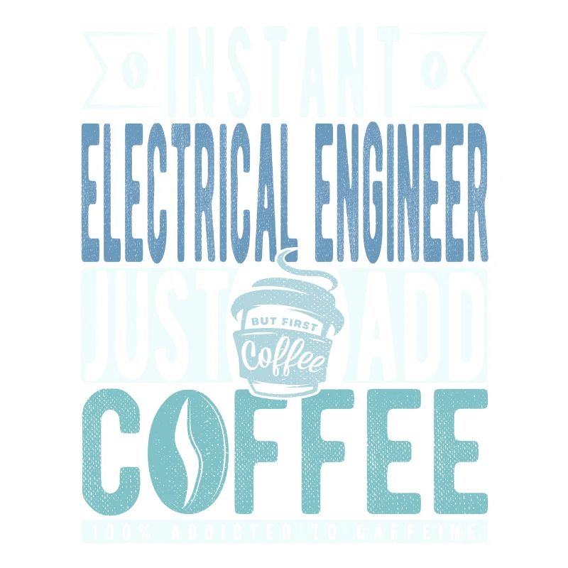 Instant Electrical Engineer Just Add Coffee
