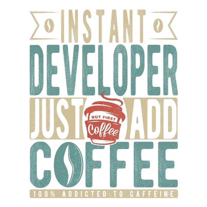 Instant Developer Just Add Coffee