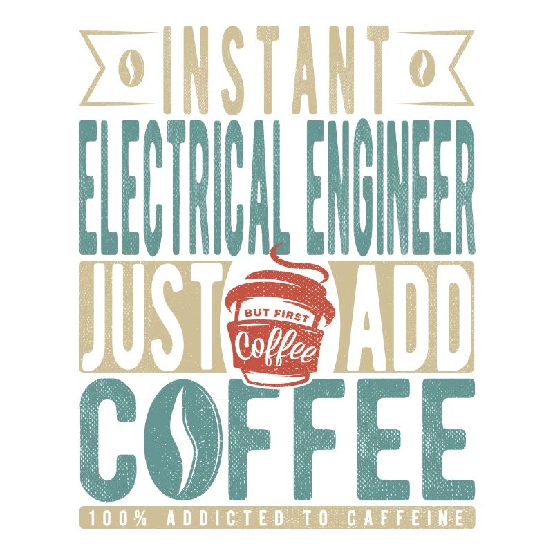 Instant Electrical Engineer Just Add Coffee