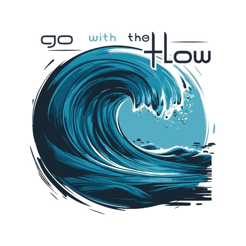 WAVE. OCEAN. GO WITH THE FLOW