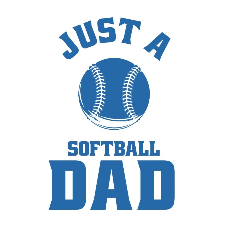 Softball Just A Softball Dad