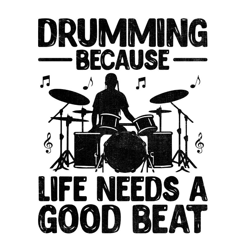 Drumming Because Life Needs A Good Beat Drum Drumm