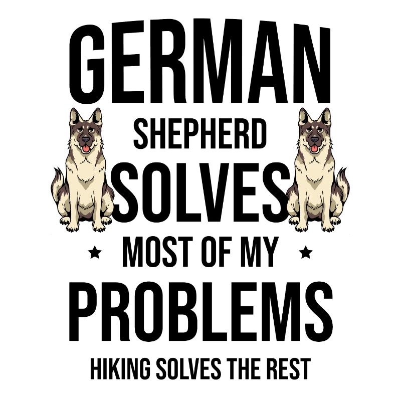 German Shepherd Solves Most Of My Problems Hiking