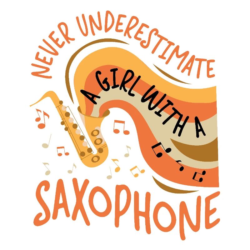 Saxophone Never Underestimate A