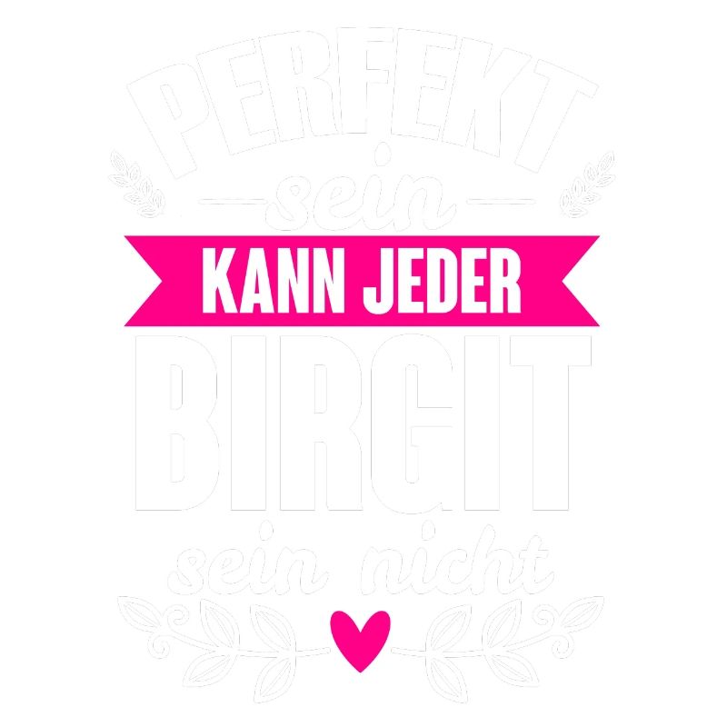 Birgit - Perfekt Sein Kann Jeder Birgit Nicht