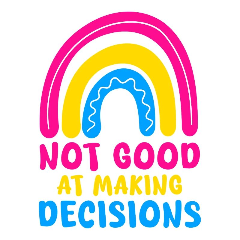 not good at making decisions Design for a