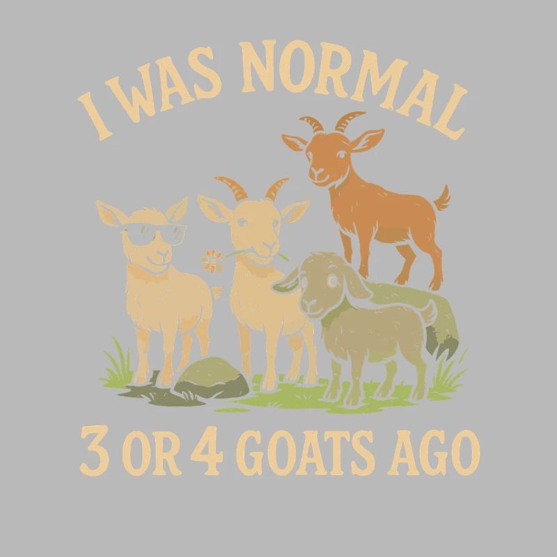 Vor 3 oder 4 Ziegen war ich normal