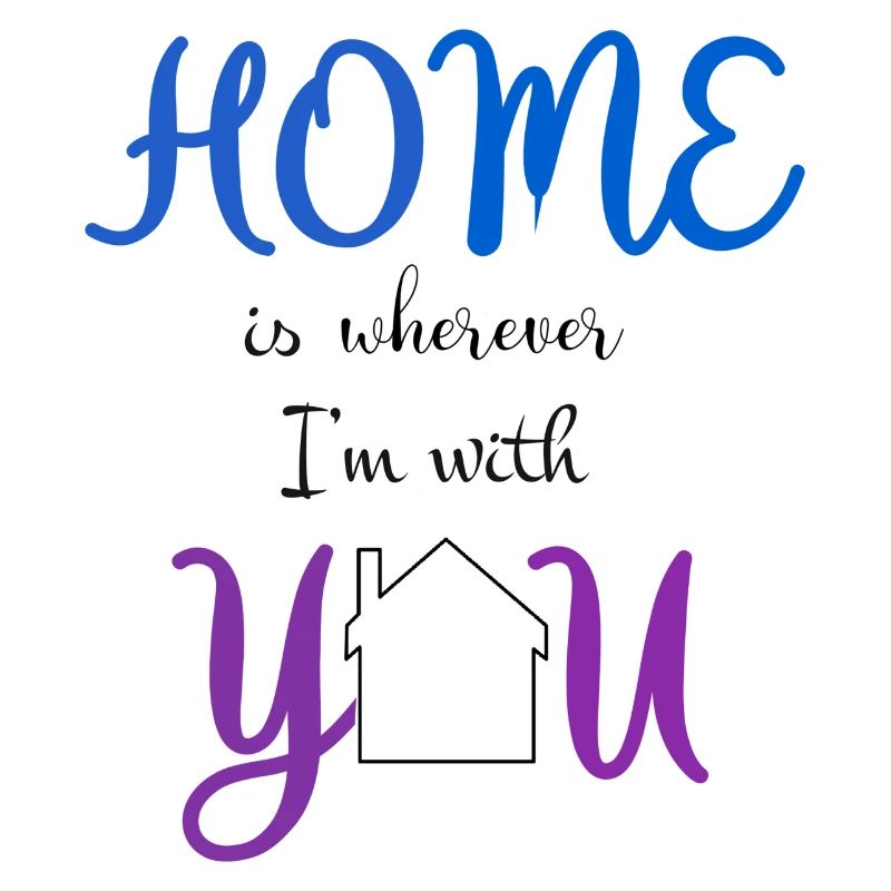 Phrase home ist, wo immer ich mit dir bin