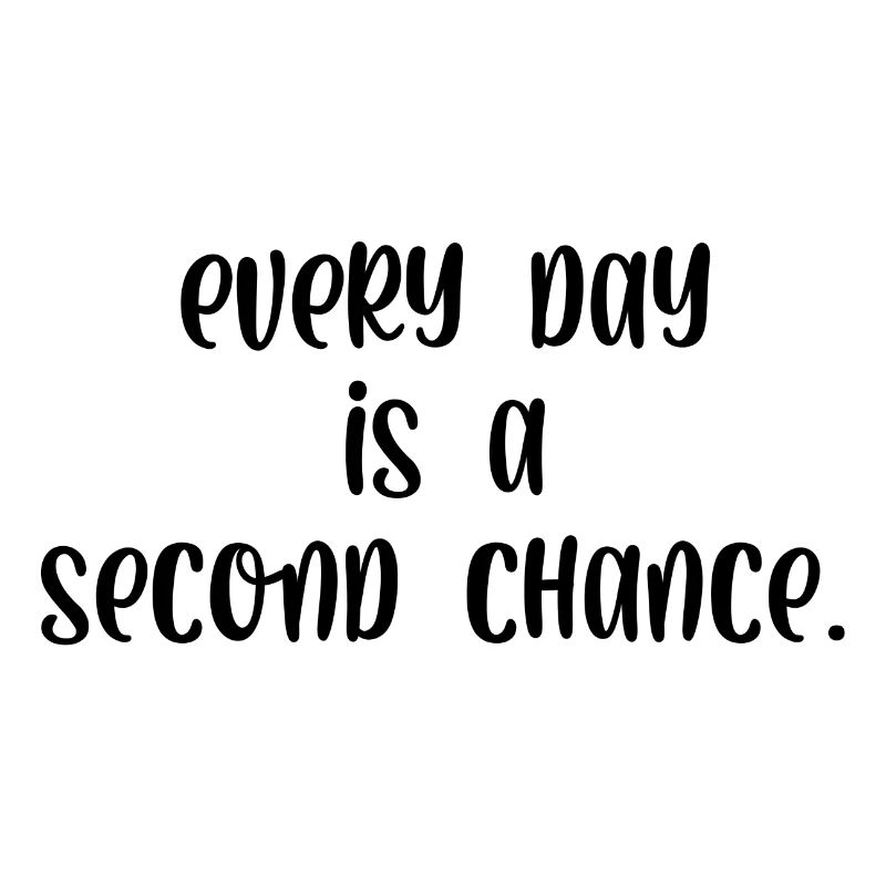 Chaque jour est une seconde chance