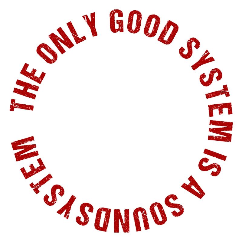 Le seul bon système est un système de sonorisation