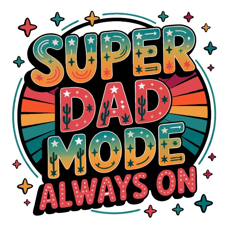 Mode Super Dad Mode Super Dad toujours activé