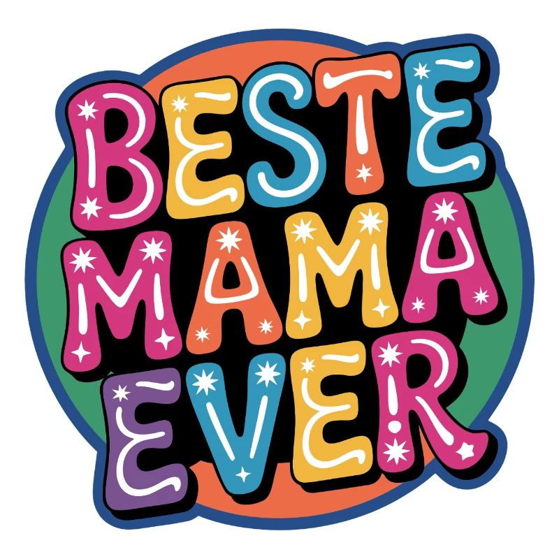 Beste Mama Ever – Bunte Bubbelkunst